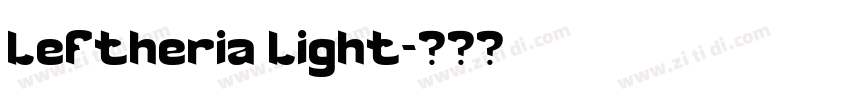 Leftheria Light字体转换